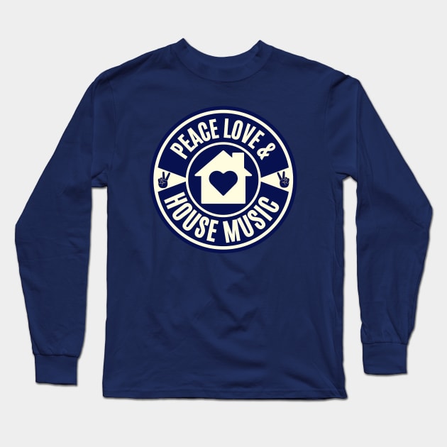 PEACE LOVE AND HOUSE MUSIC (Vintage Navy Blue) Long Sleeve T-Shirt by DISCOTHREADZ 